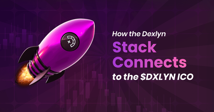 How the Dexlyn Stack Connects to the $DXLYN ICO